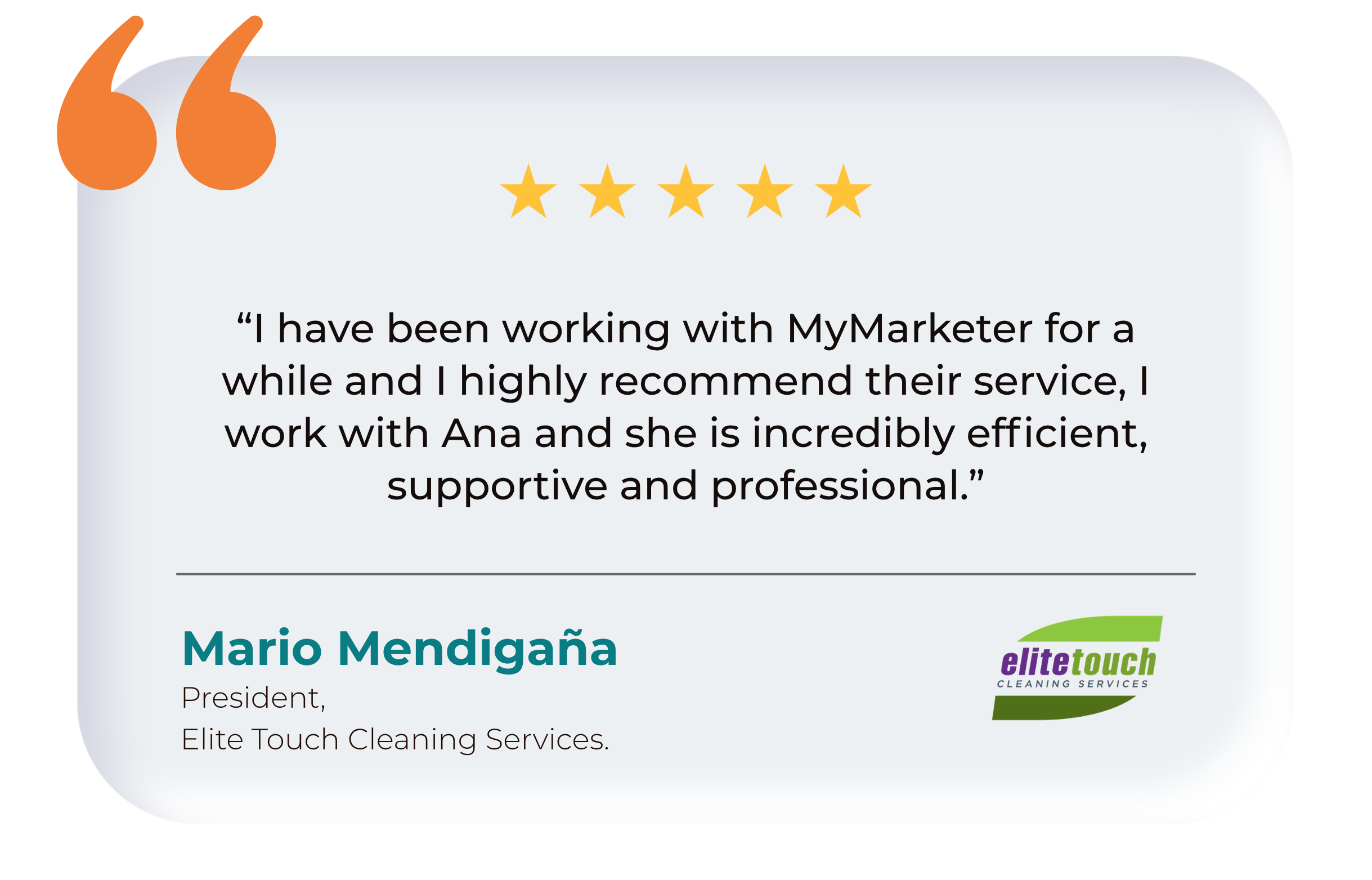 Testimonial from Mario Mendigaña, President of Elite Touch Cleaning Services